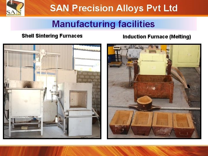 SAN Precision Alloys Pvt Ltd Manufacturing facilities Shell Sintering Furnaces Induction Furnace (Melting) 