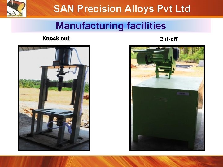 SAN Precision Alloys Pvt Ltd Manufacturing facilities Knock out Cut-off 