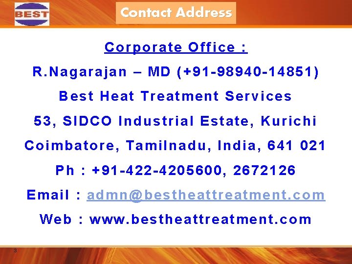 Contact Address Corporate Office : R. Nagarajan – MD (+91 -98940 -14851) Best Heat