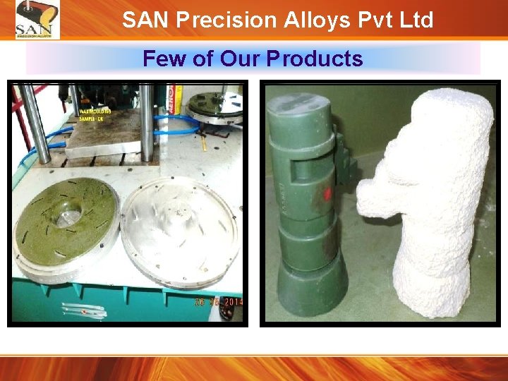 SAN Precision Alloys Pvt Ltd Few of Our Products 