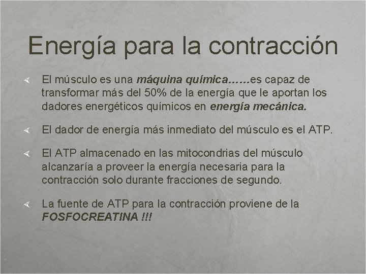 Energía para la contracción El músculo es una máquina química……es capaz de transformar más