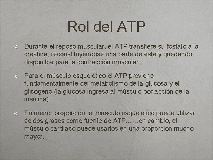 Rol del ATP Durante el reposo muscular, el ATP transfiere su fosfato a la