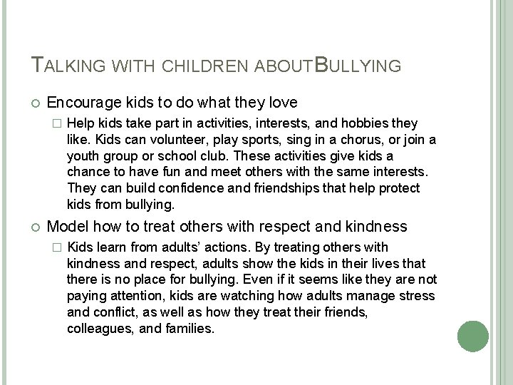 TALKING WITH CHILDREN ABOUT BULLYING Encourage kids to do what they love � Help