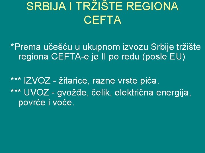 SRBIJA I TRŽIŠTE REGIONA CEFTA *Prema učešću u ukupnom izvozu Srbije tržište regiona CEFTA-e