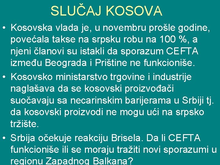 SLUČAJ KOSOVA • Kosovska vlada je, u novembru prošle godine, povećala takse na srpsku