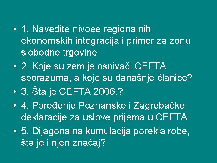  • 1. Navedite nivoee regionalnih ekonomskih integracija i primer za zonu slobodne trgovine