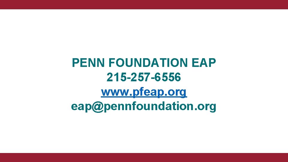 PENN FOUNDATION EAP 215 -257 -6556 www. pfeap. org eap@pennfoundation. org 