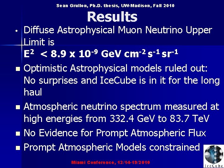 Sean Grullon, Ph. D. thesis, UW-Madison, Fall 2010 Results Diffuse Astrophysical Muon Neutrino Upper