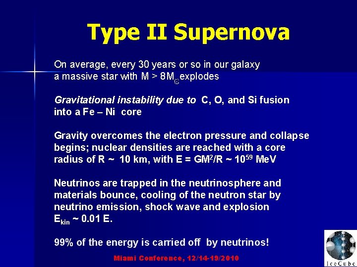 Type II Supernova On average, every 30 years or so in our galaxy a