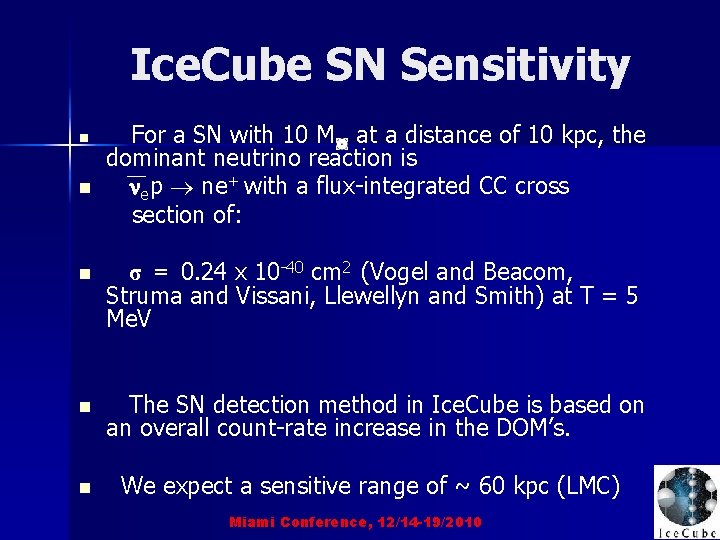 Ice. Cube SN Sensitivity n n For a SN with 10 M at a