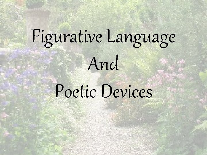Figurative Language And Poetic Devices 