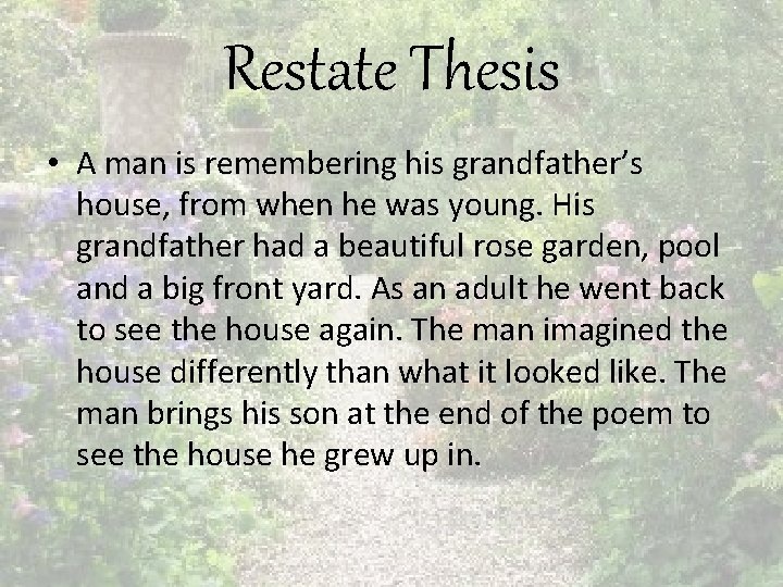 Restate Thesis • A man is remembering his grandfather’s house, from when he was