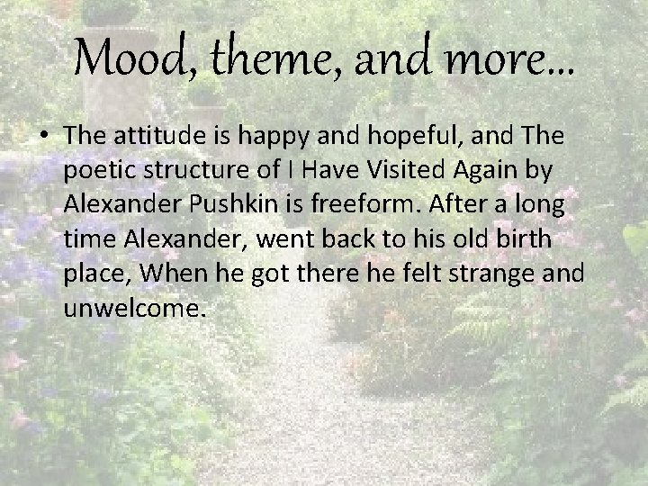 Mood, theme, and more… • The attitude is happy and hopeful, and The poetic