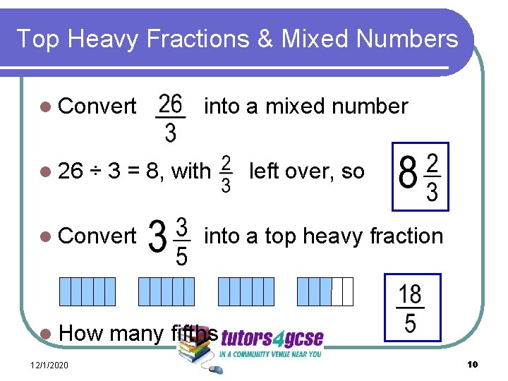 Top Heavy Fractions & Mixed Numbers l Convert l 26 ÷ 3 = 8,