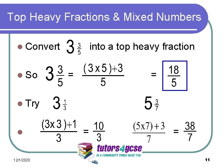 Top Heavy Fractions & Mixed Numbers l Convert l So into a top heavy