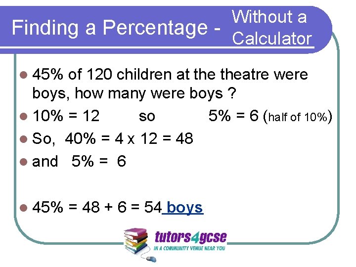 Without a Finding a Percentage - Calculator l 45% of 120 children at theatre