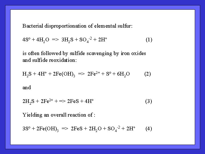 Bacterial disproportionation of elemental sulfur: 4 Sº + 4 H 2 O => 3