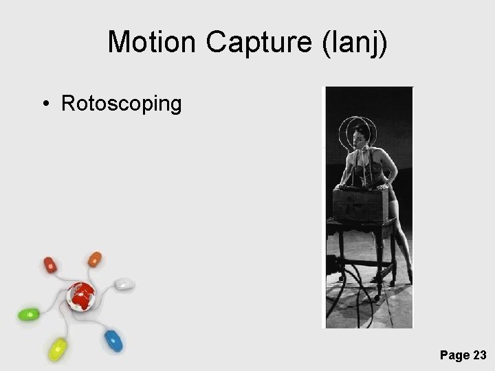 Motion Capture (lanj) • Rotoscoping Free Powerpoint Templates Page 23 