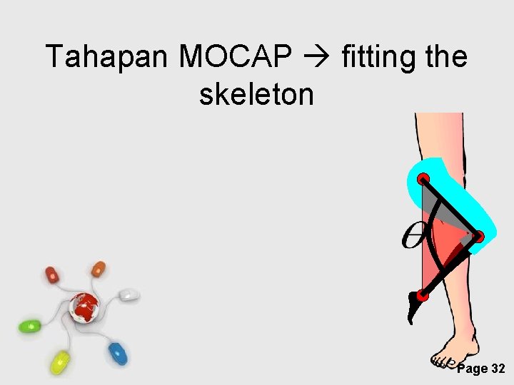 Tahapan MOCAP fitting the skeleton Free Powerpoint Templates Page 32 