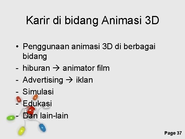 Karir di bidang Animasi 3 D • Penggunaan animasi 3 D di berbagai bidang