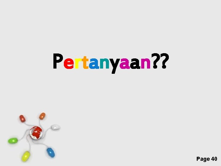 Pertanyaan? ? Free Powerpoint Templates Page 40 