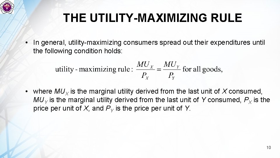 THE UTILITY-MAXIMIZING RULE • In general, utility-maximizing consumers spread out their expenditures until the