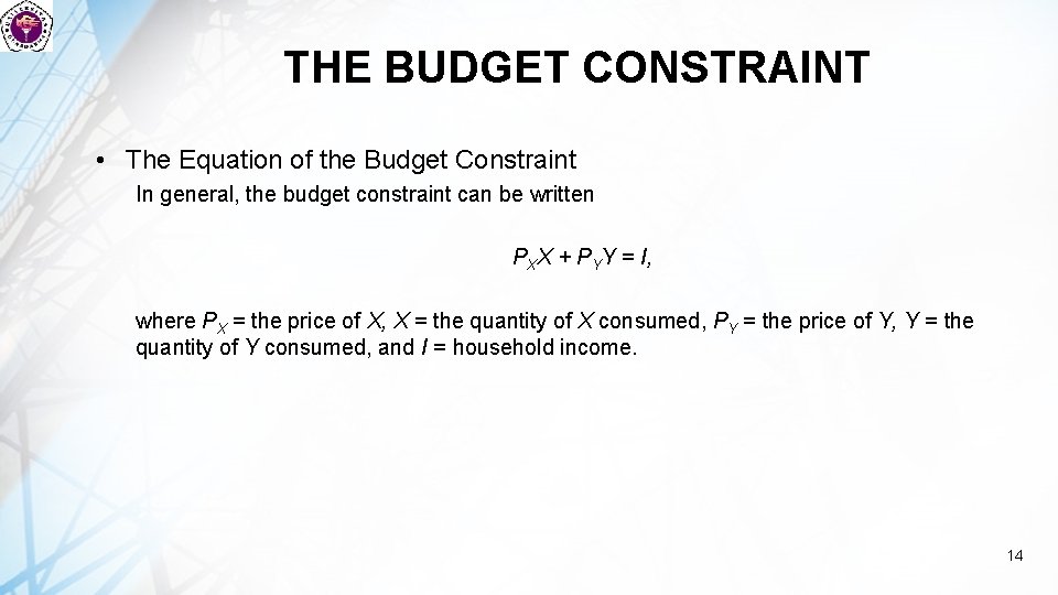 THE BUDGET CONSTRAINT • The Equation of the Budget Constraint In general, the budget