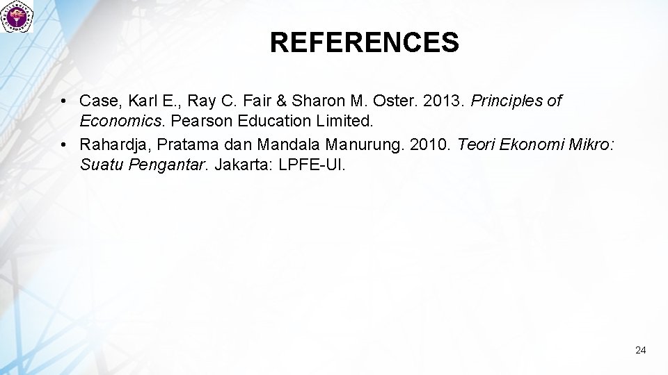 REFERENCES • Case, Karl E. , Ray C. Fair & Sharon M. Oster. 2013.