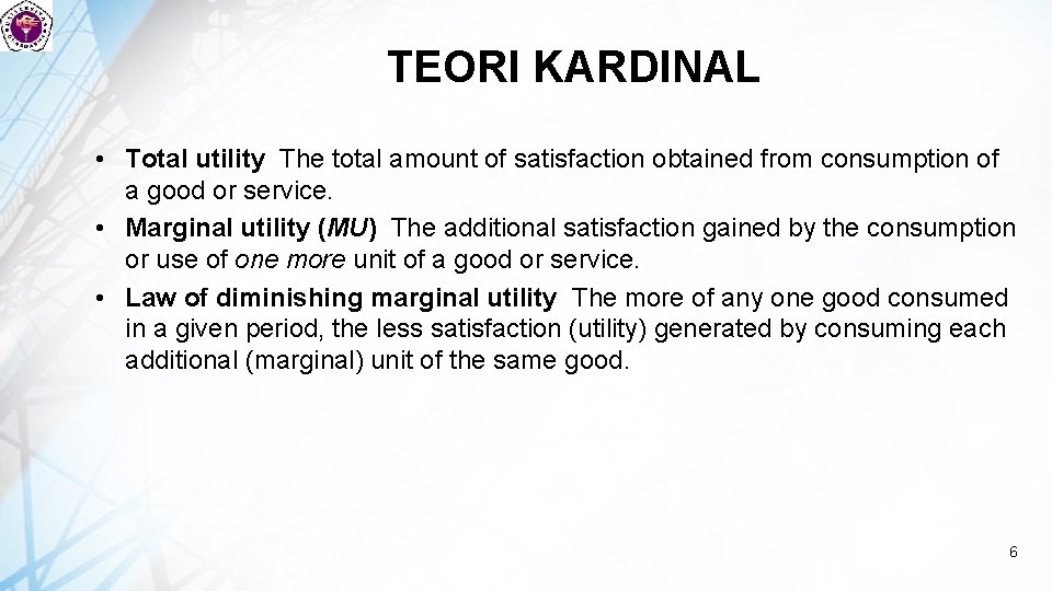 TEORI KARDINAL • Total utility The total amount of satisfaction obtained from consumption of