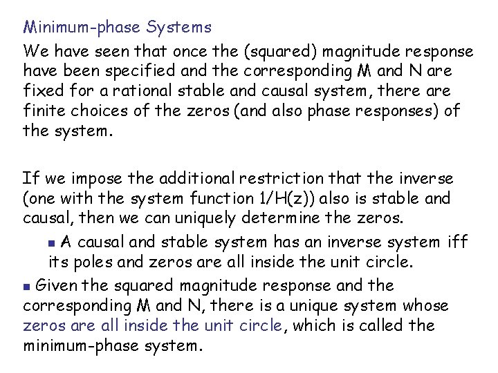 Minimum-phase Systems We have seen that once the (squared) magnitude response have been specified