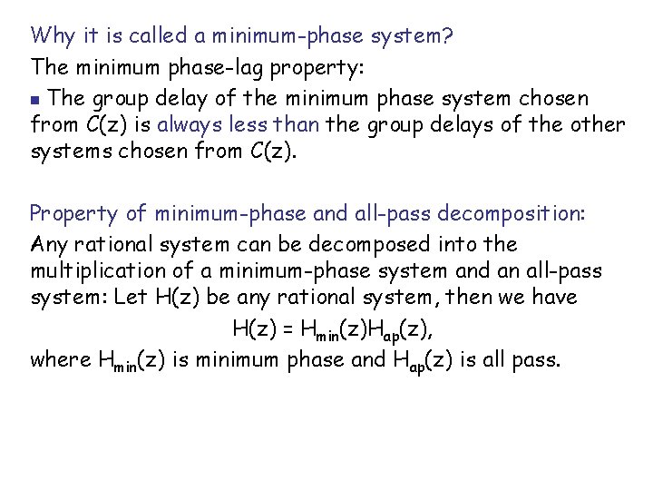 Why it is called a minimum-phase system? The minimum phase-lag property: n The group