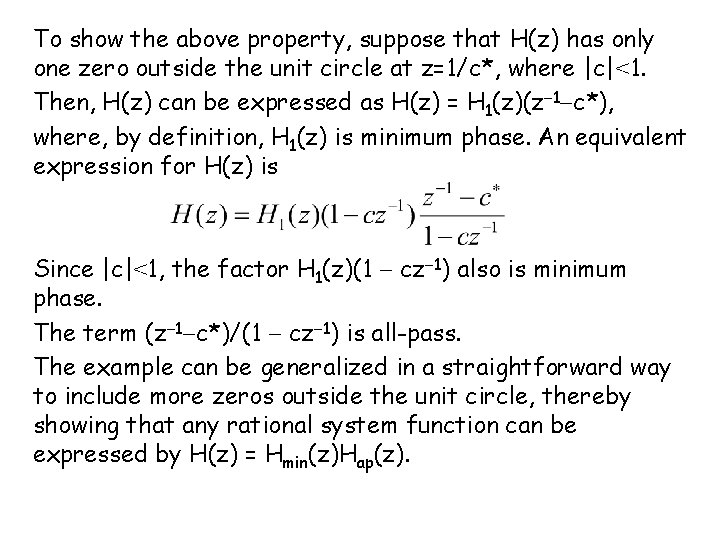 To show the above property, suppose that H(z) has only one zero outside the