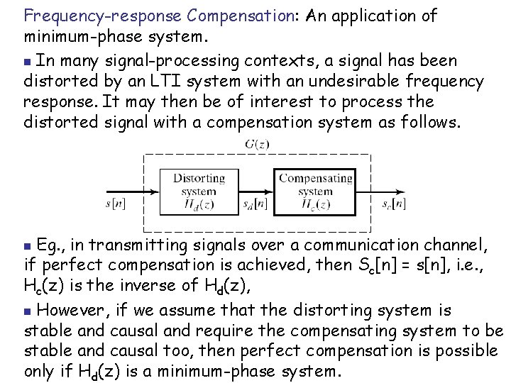 Frequency-response Compensation: An application of minimum-phase system. n In many signal-processing contexts, a signal