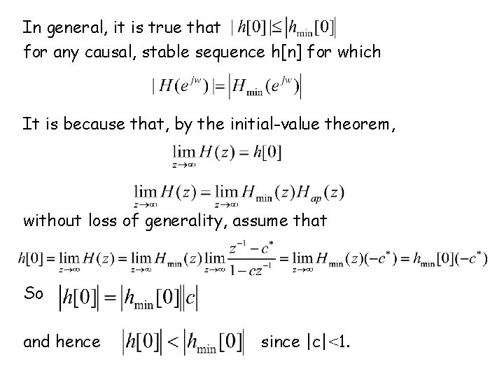 In general, it is true that for any causal, stable sequence h[n] for which