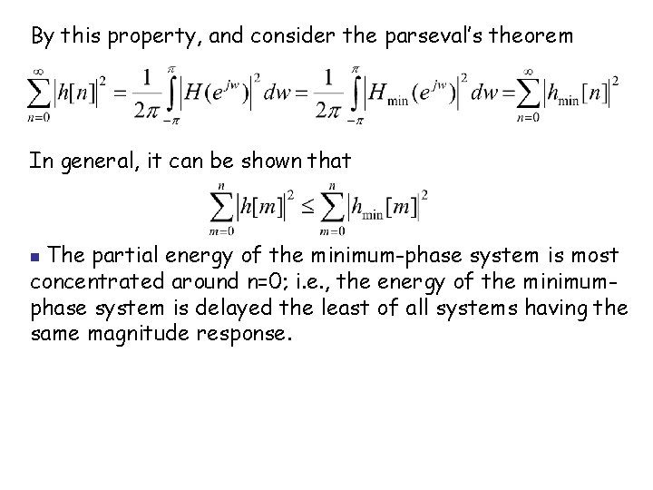 By this property, and consider the parseval’s theorem In general, it can be shown