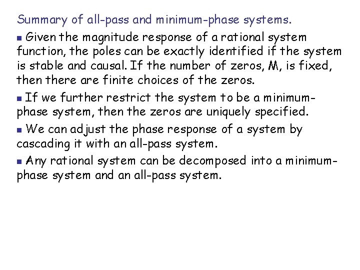 Summary of all-pass and minimum-phase systems. n Given the magnitude response of a rational