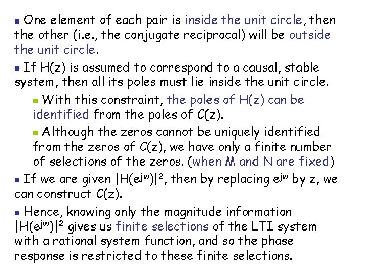 One element of each pair is inside the unit circle, then the other (i.