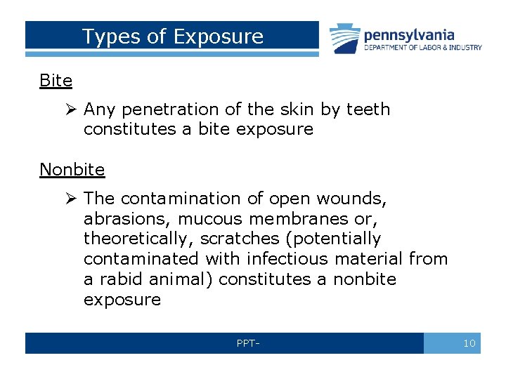 Types of Exposure Bite Ø Any penetration of the skin by teeth constitutes a