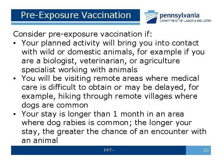 Pre-Exposure Vaccination Consider pre-exposure vaccination if: • Your planned activity will bring you into