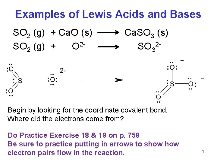 Examples of Lewis Acids and Bases SO 2 (g) + Ca. O (s) SO