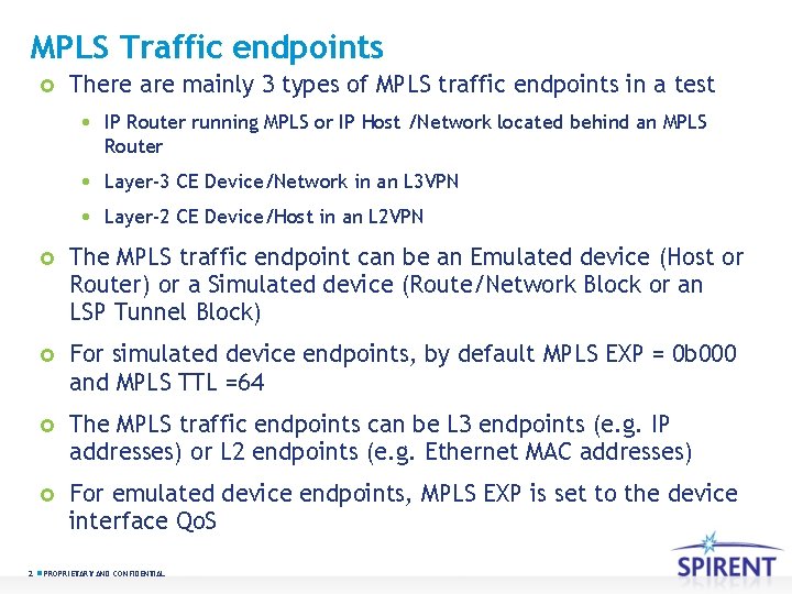 MPLS Traffic endpoints £ There are mainly 3 types of MPLS traffic endpoints in