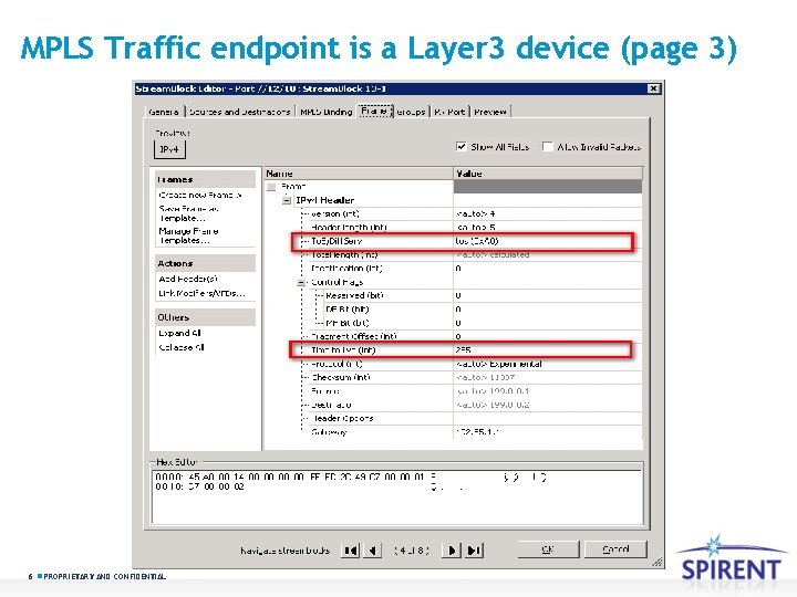 MPLS Traffic endpoint is a Layer 3 device (page 3) 6 PROPRIETARY AND CONFIDENTIAL