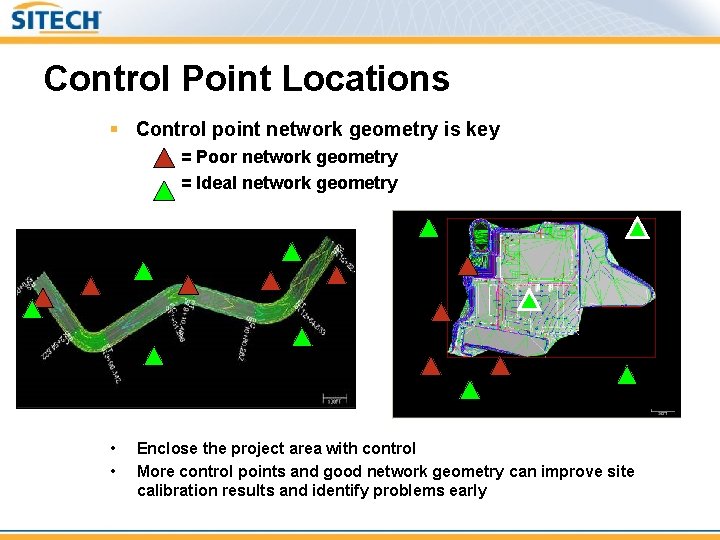 Control Point Locations § Control point network geometry is key = Poor network geometry