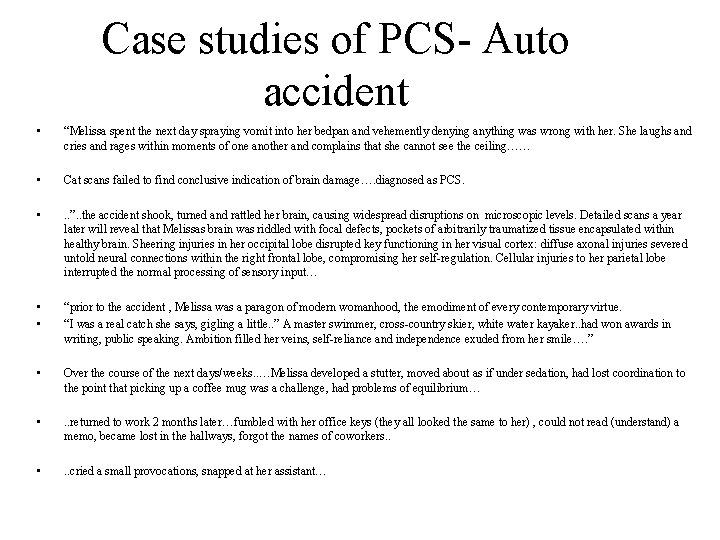 Case studies of PCS- Auto accident • “Melissa spent the next day spraying vomit