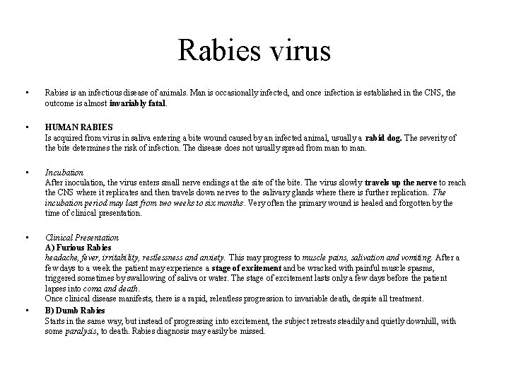 Rabies virus • Rabies is an infectious disease of animals. Man is occasionally infected,