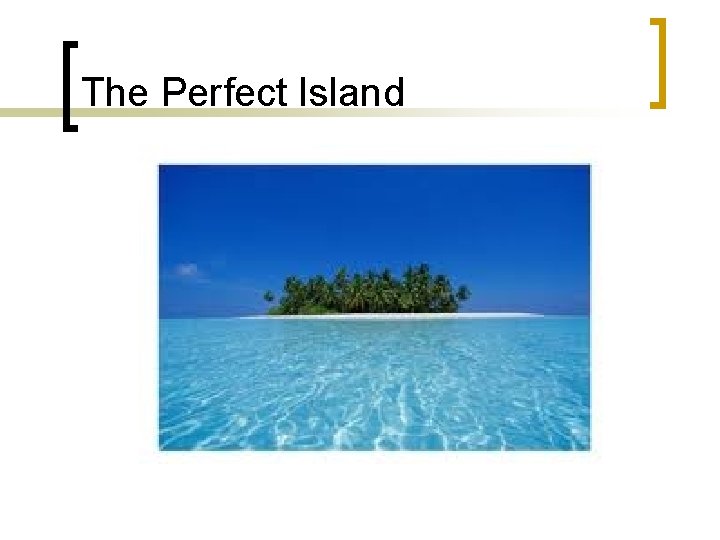 The Perfect Island 