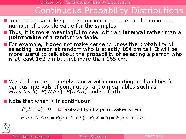 Chapter 3. 3 Continuous Probability Distributions n In case the sample space is continuous,