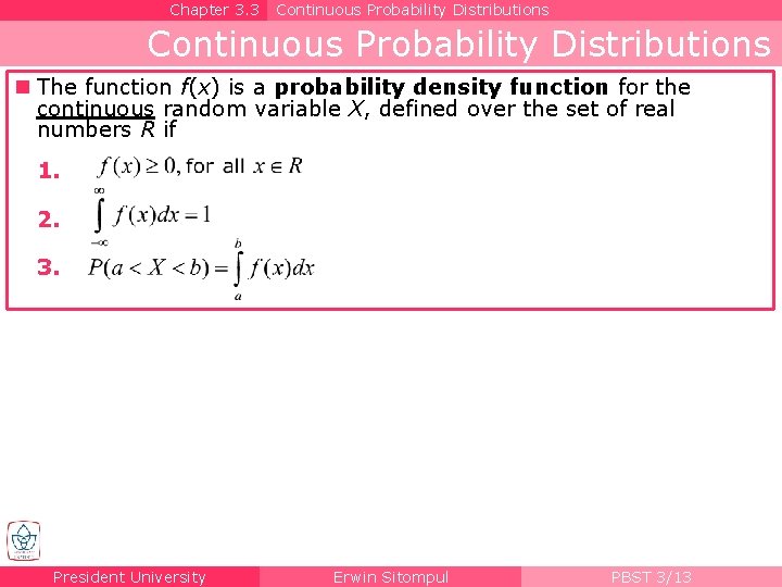 Chapter 3. 3 Continuous Probability Distributions n The function f(x) is a probability density