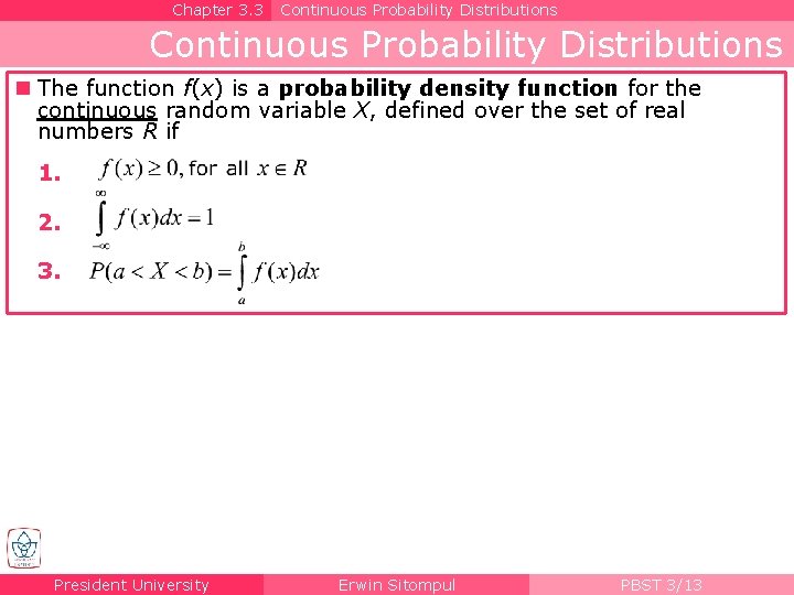 Chapter 3. 3 Continuous Probability Distributions n The function f(x) is a probability density