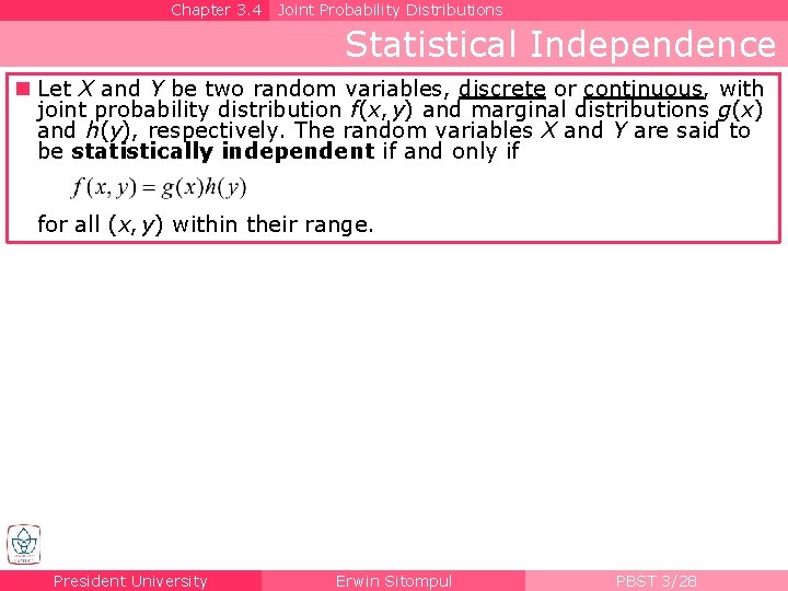 Chapter 3. 4 Joint Probability Distributions Statistical Independence n Let X and Y be